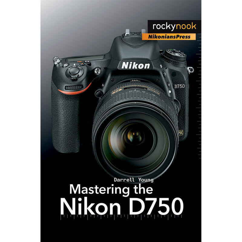 Rocky Nook Mastering the Nikon D750