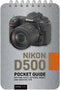 Rocky Nook Pocket Guide: Nikon D500
